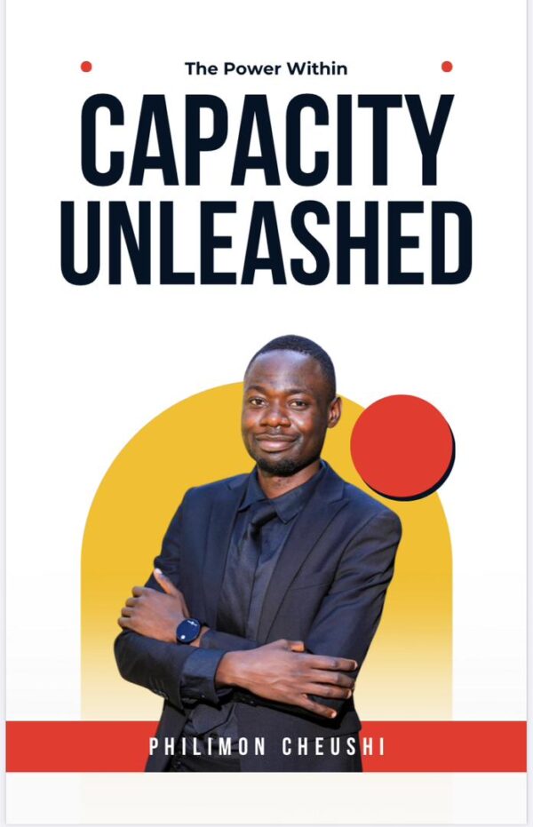 Capacity Unleashed (eBook)- Author: Philimon Cheushi